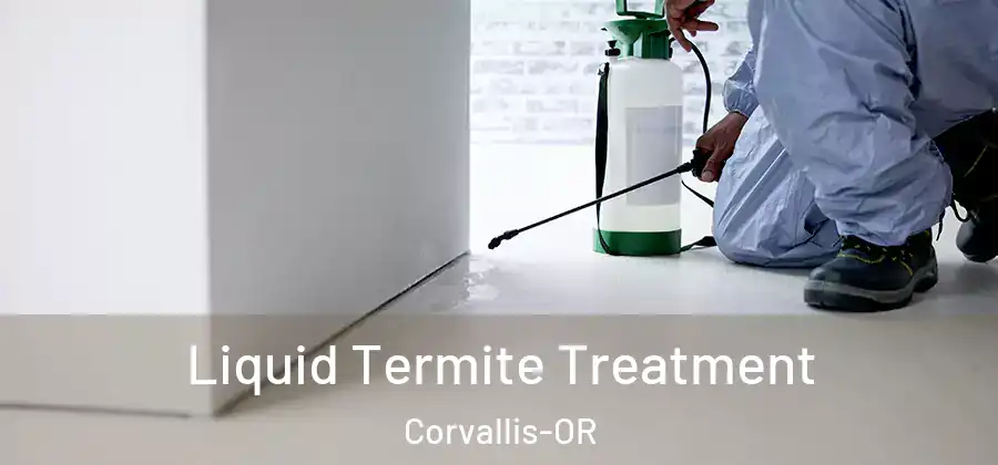 Liquid Termite Treatment Corvallis-OR